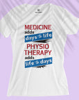 Physiotherapy Adds Life To Days - Women T-shirt