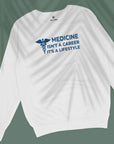 Medicine Is A Lifestyle - Unisex Sweatshirt