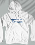 Medicine Is A Lifestyle - Unisex Hoodie