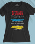 My Sense Of Humor - Women T-shirt