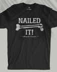 Nailed It! - Unisex T-shirt