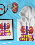Nephr Give Up - Unisex Hoodie