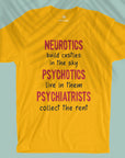Neurotics-Psychotics-Psychiatrists - Unisex T-shirt