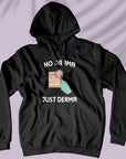 No Drama Just Derma - Unisex Hoodie