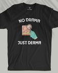No Drama, Just Derma - Men T-shirt