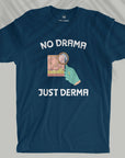 No Drama, Just Derma - Men T-shirt