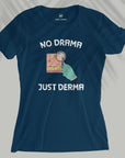 No Drama, Just Derma - Women T-shirt
