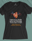 Original Body Rebuilt Engine - Women T-shirt