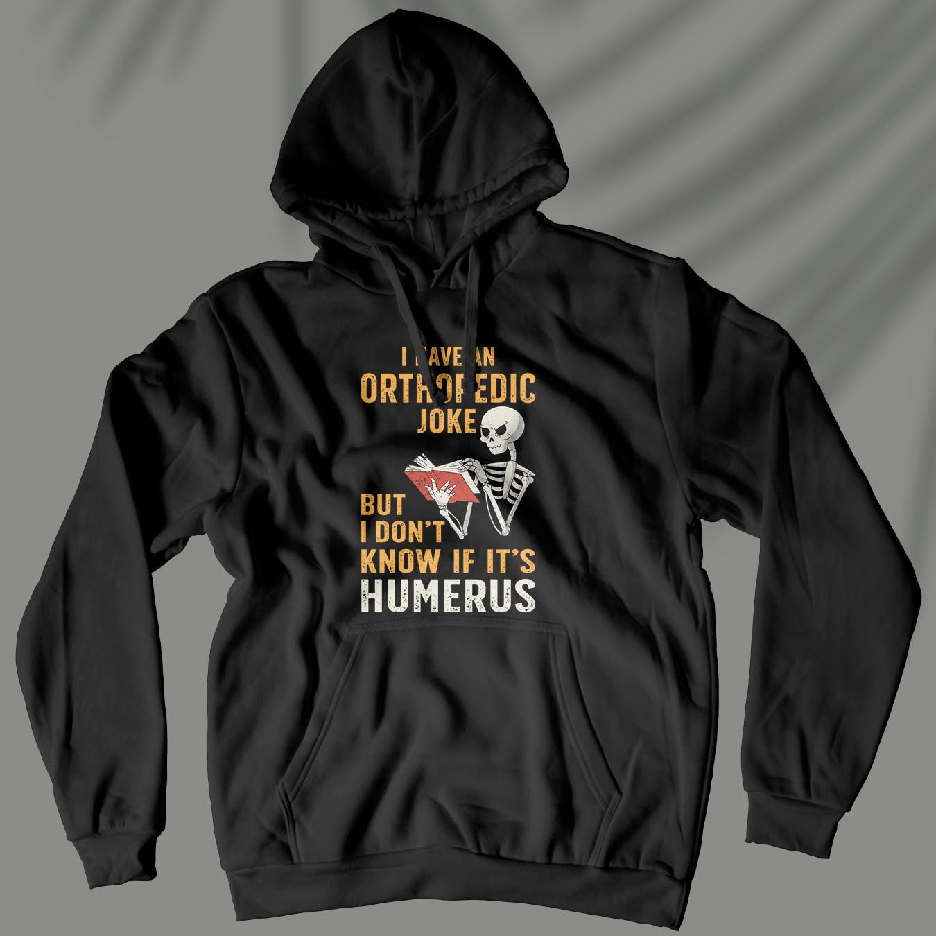 Orthopedic Joke - Unisex Orthopedics Hoodie