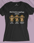 Otorhinolaryngology Advice - Women T-shirt