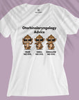 Otorhinolaryngology Advice - Women T-shirt