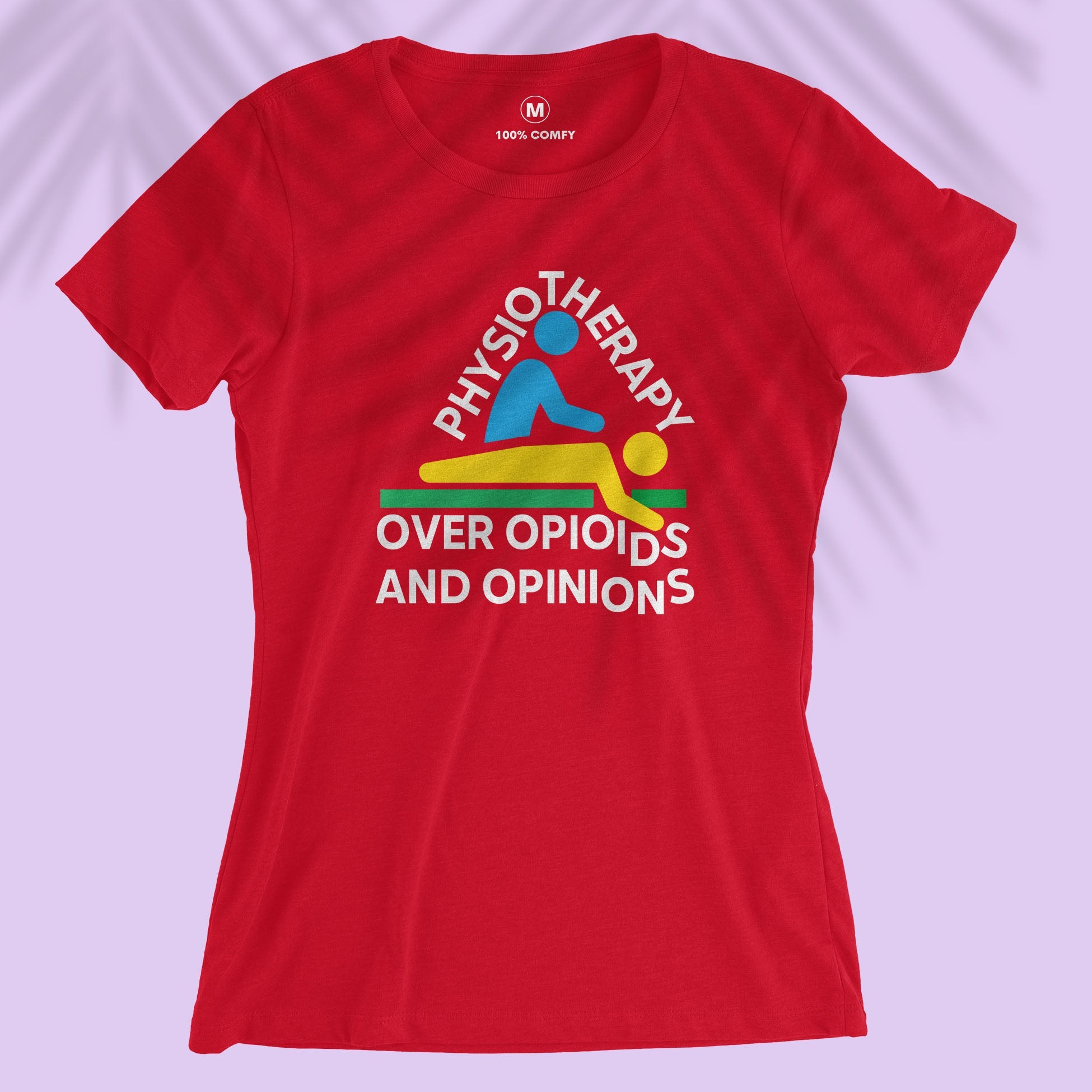Physiotherapy over Opioids and Opinions - Women T-shirt