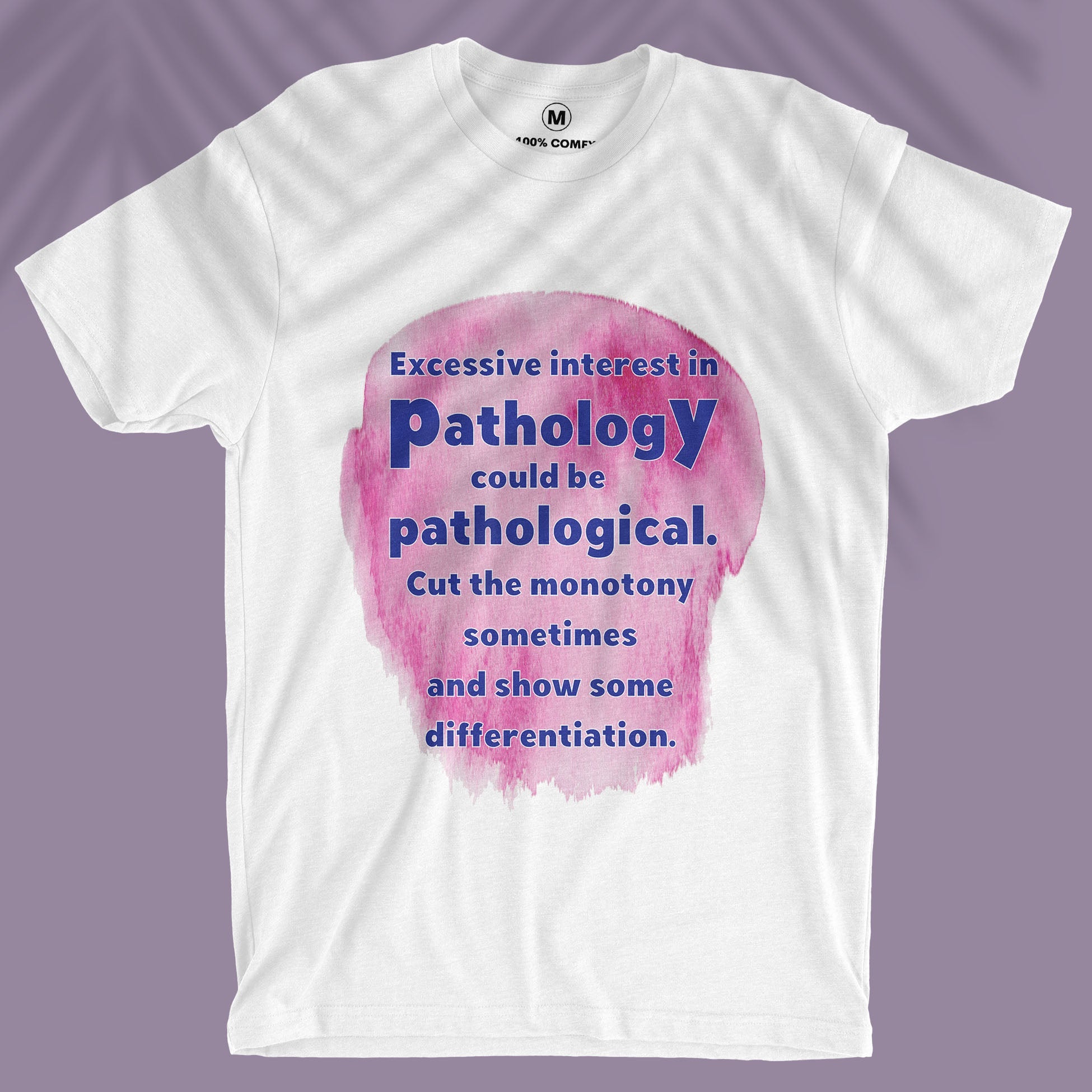 Pathological - Unisex T-shirt