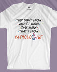 Pathologist Knows - Unisex T-shirt