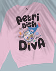 Petri Dish Diva - Unisex Sweatshirt