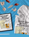 Fizziology Before Physiology - Unisex Hoodie