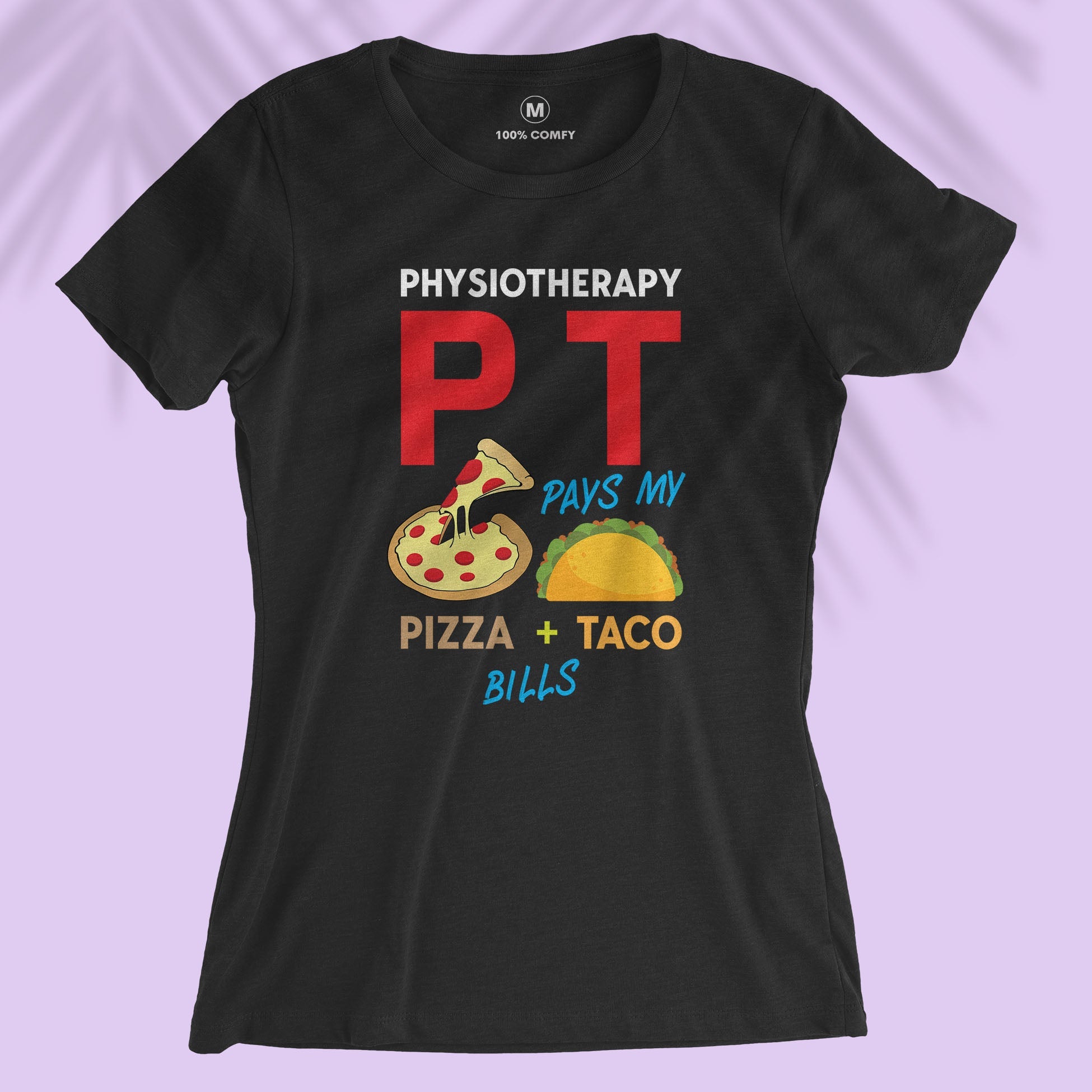 Physiotherapy/PT = Pizza + Tacos - Women T-shirt