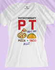Physiotherapy/PT = Pizza + Tacos - Women T-shirt