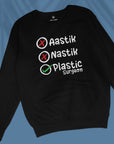 Aastic-Nastik-Plastic Surgeon - Unisex Sweatshirt