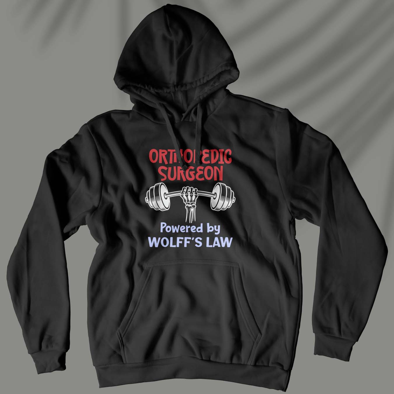 Orthopedic Surgeon: Powered By Wolff's Law - Unisex Hoodie
