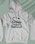 Pressure Makes Diamonds - Unisex Hoodie