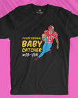 Professional Baby Catcher - Unisex T-shirt