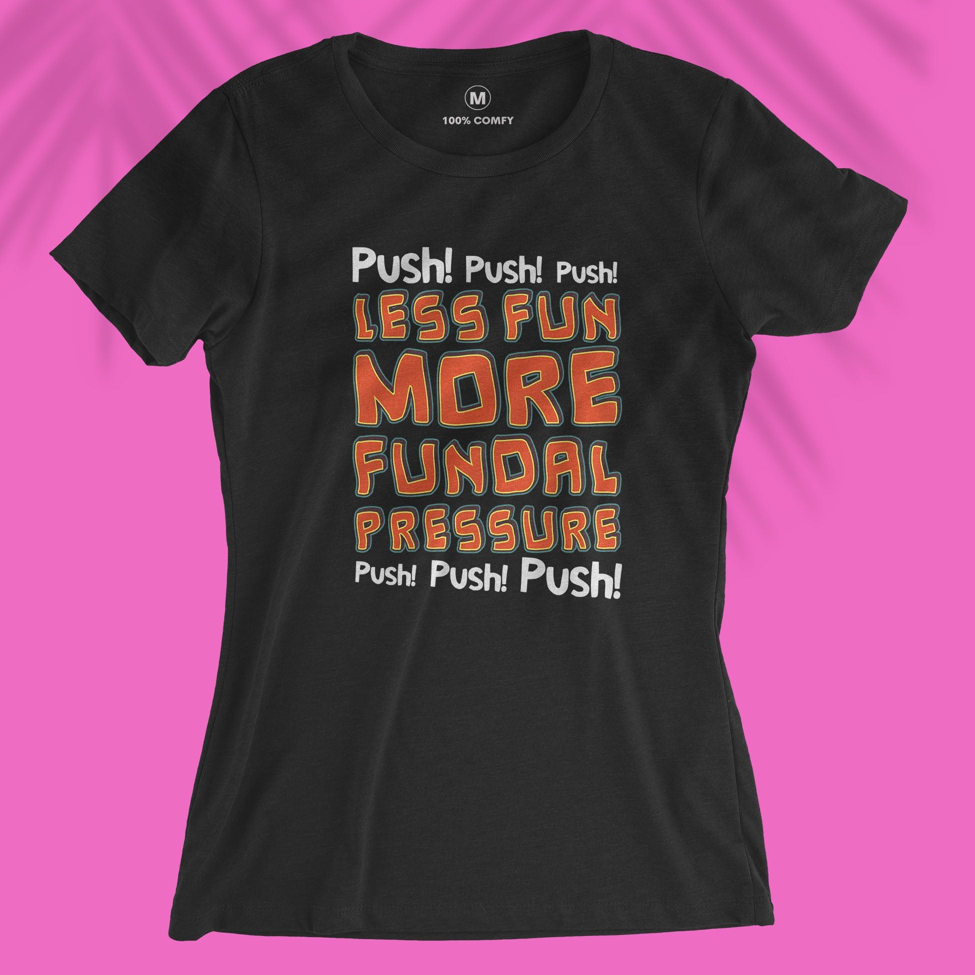 Fundal Pressure - Women T-shirt