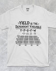 Yield Is The Dependent Variable - Agronomy - Unisex T-shirt
