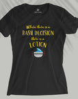 Rash Decision - Women T-shirt