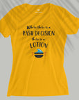 Rash Decision - Women T-shirt