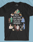 Real Doctors Treat More Than One Species - Unisex T-shirt