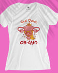 Real Queen Ob-Gyn - Women T-shirt