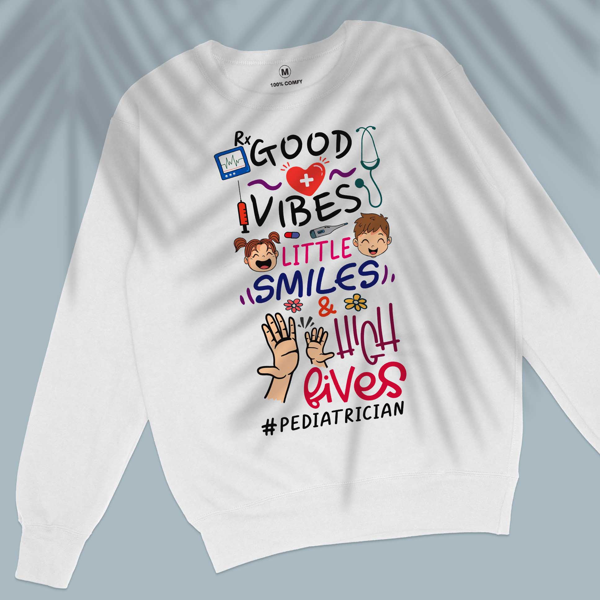 Rx, Good Vibes, Little Smiles & High Fives - Unisex Sweatshirt