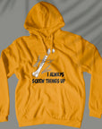 Screw Things Up - Unisex Hoodie