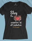 Slay the emperor of all maladies - Women T-shirt