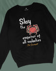 Slay the emperor of all maladies - Unisex Sweatshirt