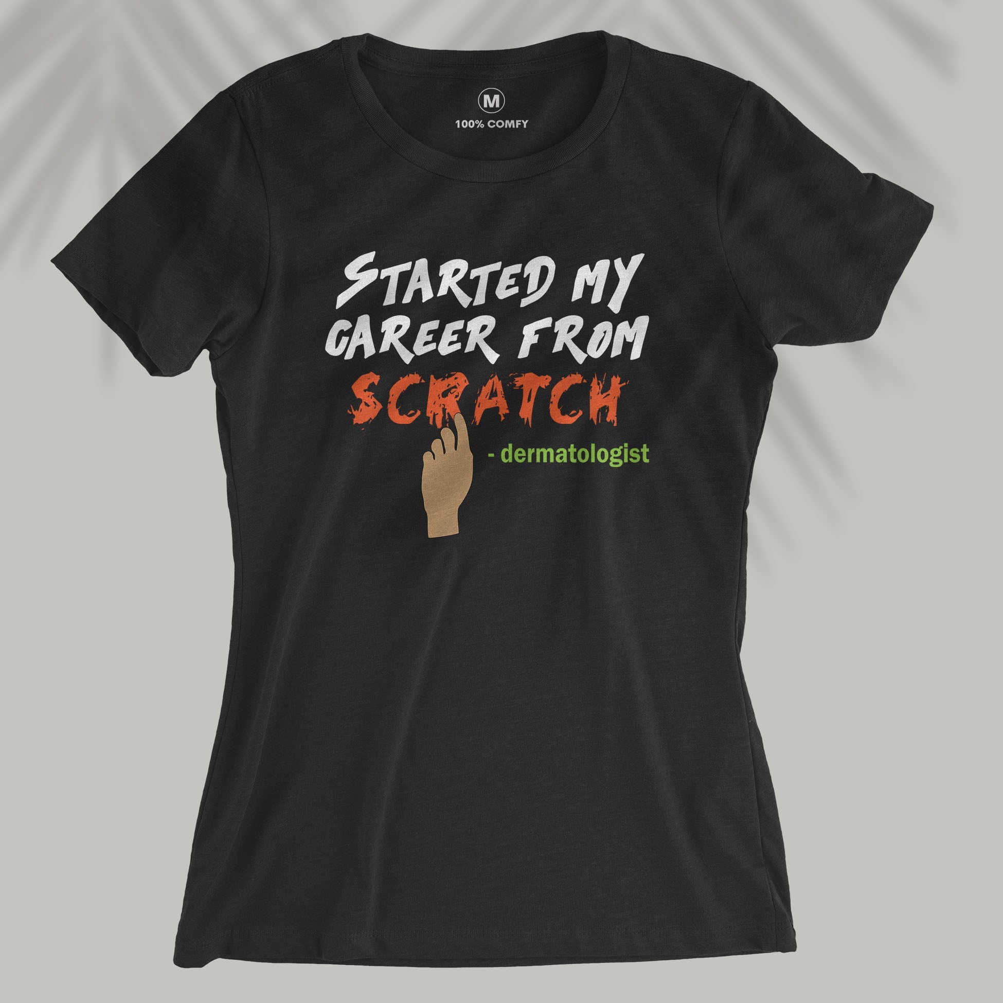 Started My Career From Scratch - Women T-shirt