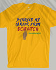 Started My Career From Scratch - Men T-shirt