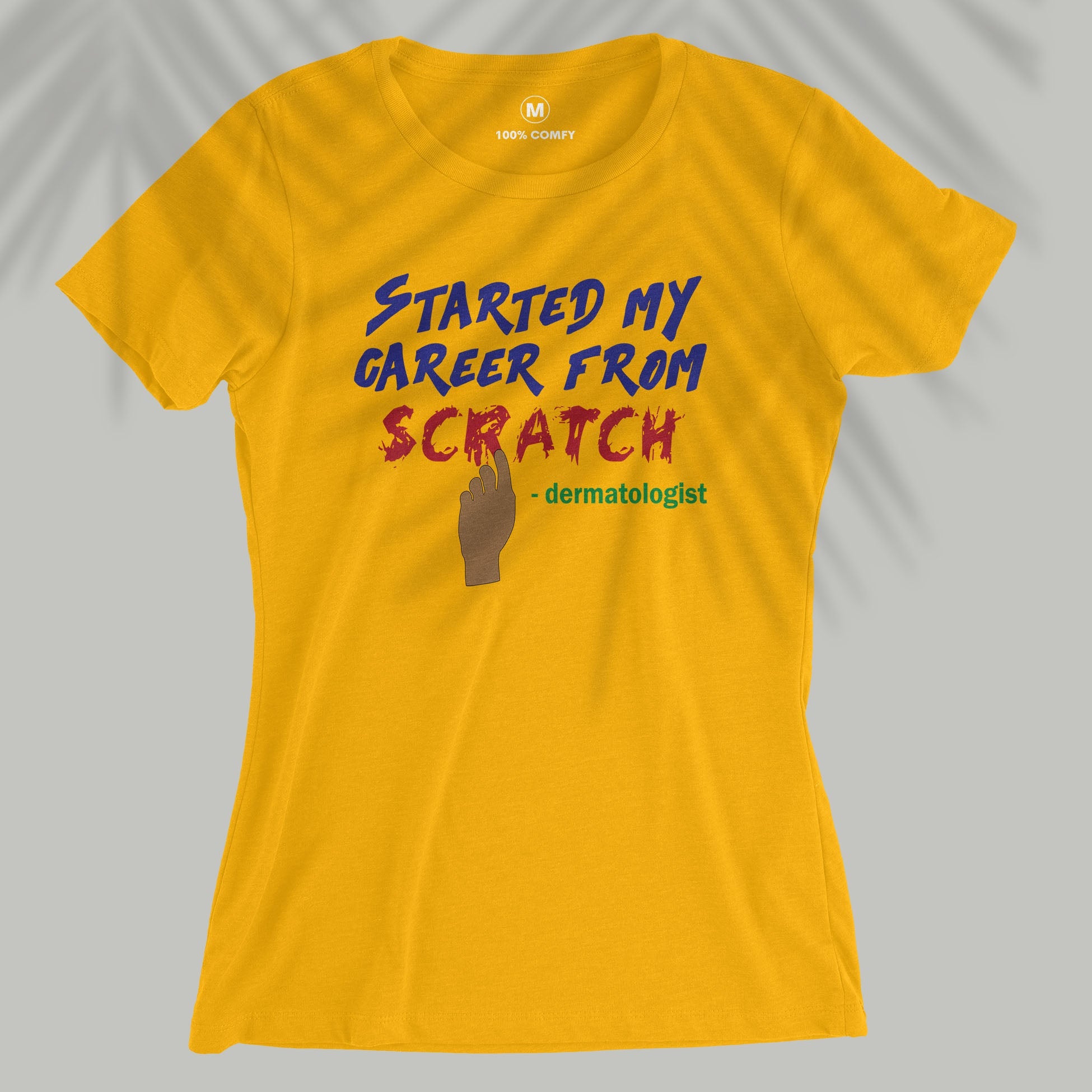 Started My Career From Scratch - Women T-shirt