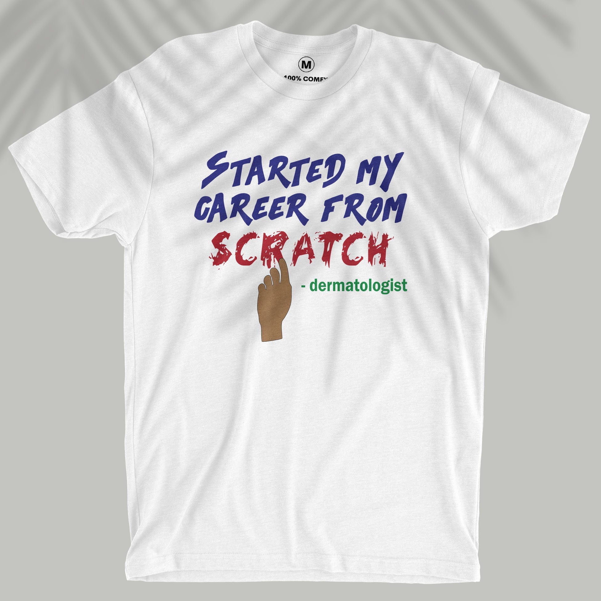 Started My Career From Scratch - Men T-shirt