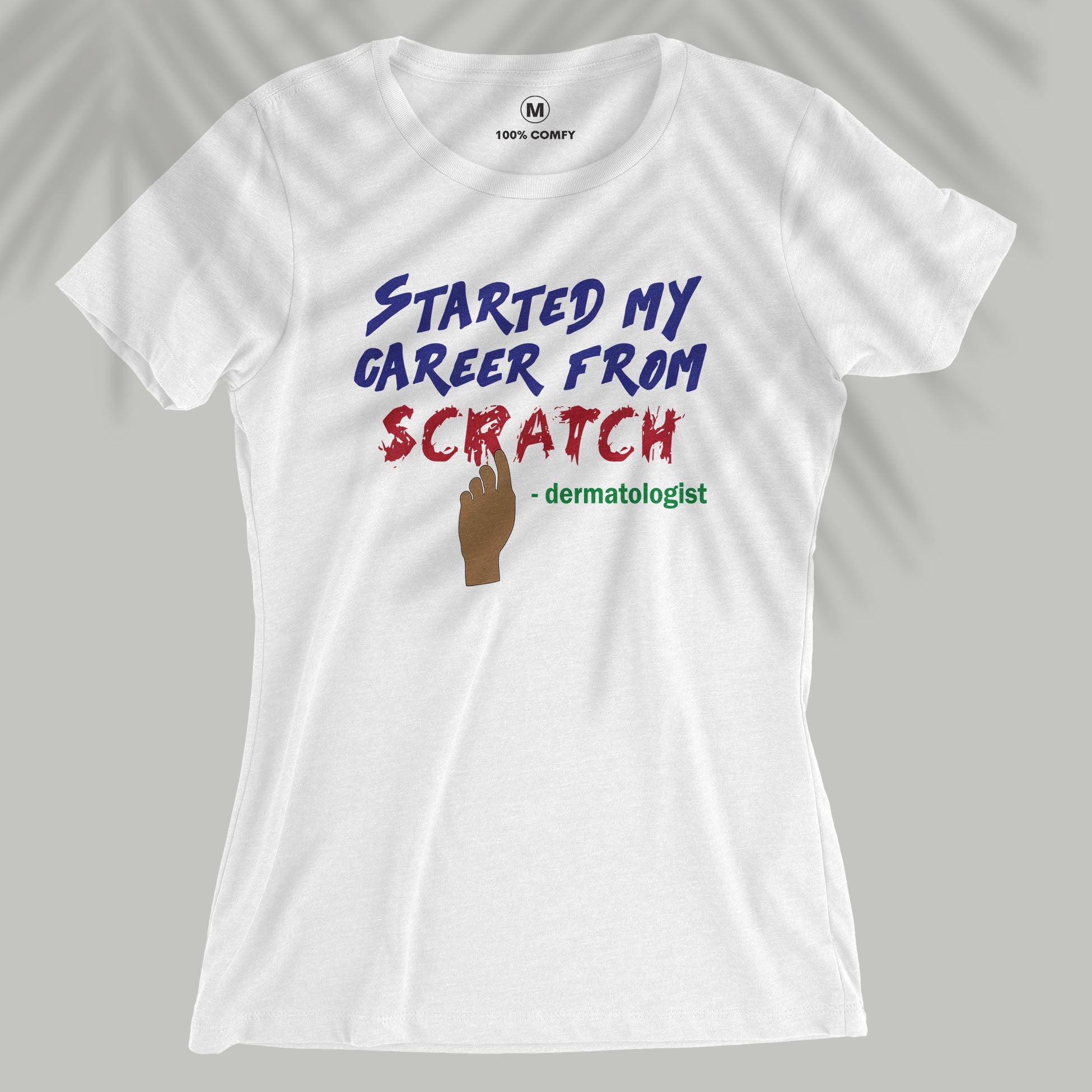 Started My Career From Scratch - Women T-shirt
