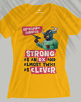 Strong As An Ox And Twice As Clever - Women T-shirt