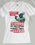 Strong As An Ox And Twice As Clever - Women T-shirt