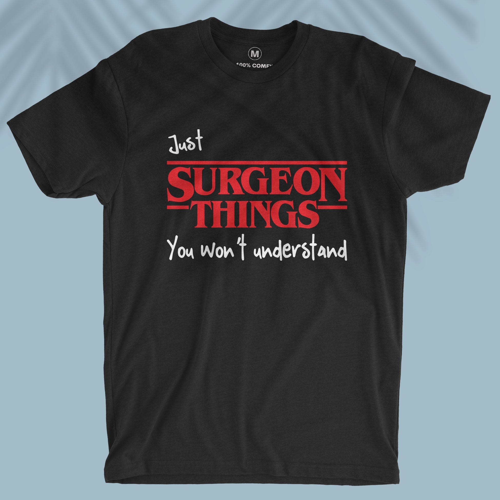 Surgeon Things - Unisex T-shirt