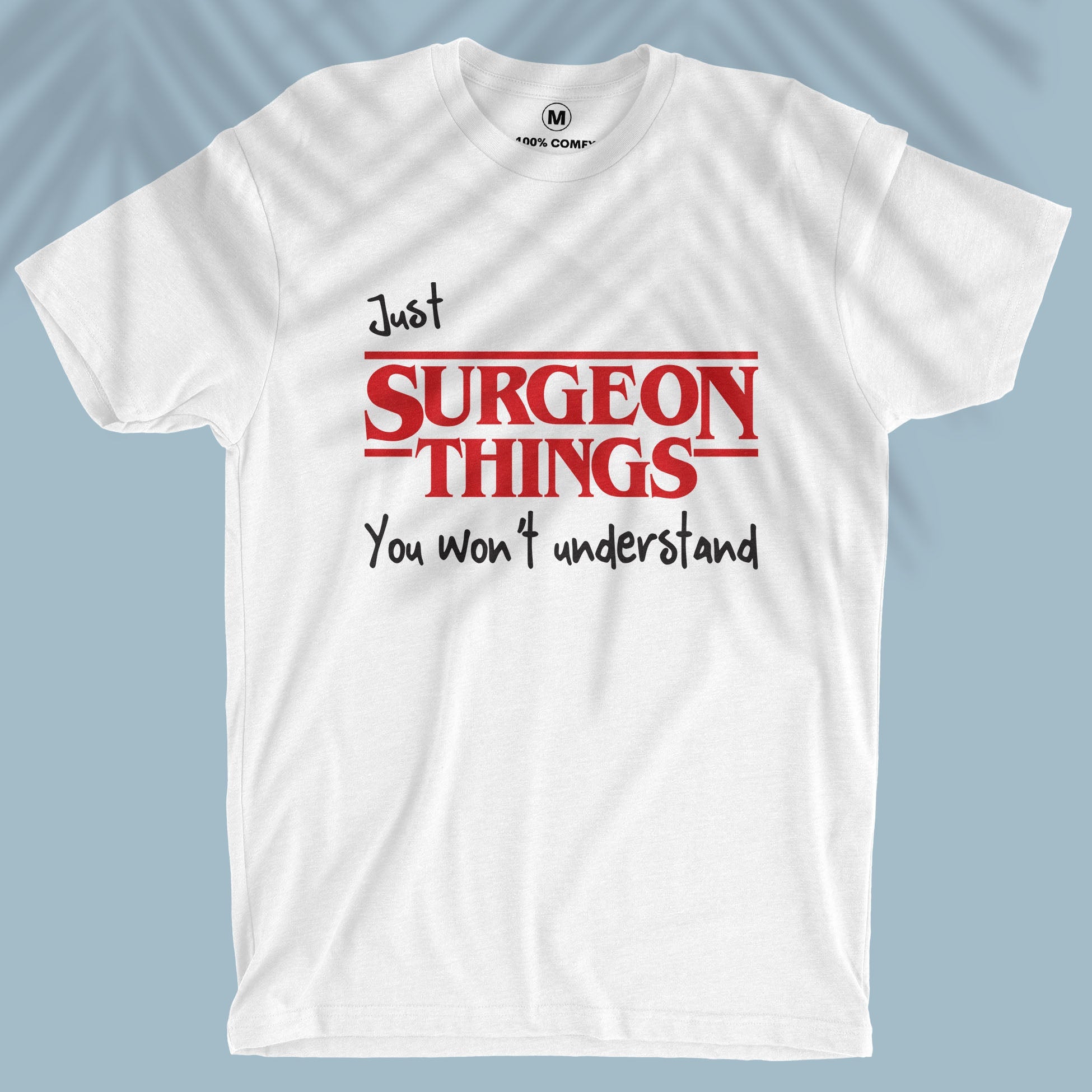 Surgeon Things - Unisex T-shirt