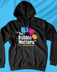 The Bubble Matters - SLP - Unisex Hoodie