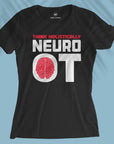Think Holistically - Neuro Occupational Therapist - Women T-shirt