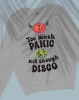 Too Much Panic Not Enough Disco - Unisex Sweatshirt