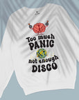 Too Much Panic Not Enough Disco - Unisex Sweatshirt