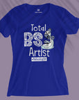 Total BS Artist - Women T-shirt